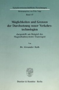 cover of the book Möglichkeiten und Grenzen der Durchsetzung neuer Verkehrstechnologien dargestellt am Beispiel des Magnetbahnsystems Transrapid