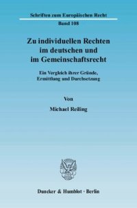 cover of the book Zu individuellen Rechten im deutschen und im Gemeinschaftsrecht: Ein Vergleich ihrer Gründe, Ermittlung und Durchsetzung