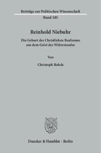 cover of the book Reinhold Niebuhr: Die Geburt des Christlichen Realismus aus dem Geist des Widerstandes