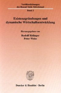 cover of the book Existenzgründungen und dynamische Wirtschaftsentwicklung