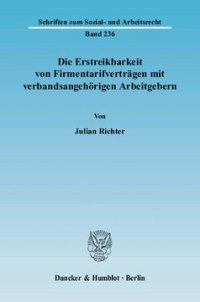 cover of the book Die Erstreikbarkeit von Firmentarifverträgen mit verbandsangehörigen Arbeitgebern