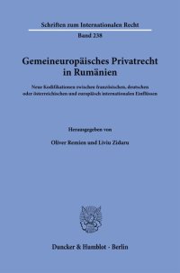 cover of the book Gemeineuropäisches Privatrecht in Rumänien: Neue Kodifikationen zwischen französischen, deutschen oder österreichischen und europäisch internationalen Einflüssen