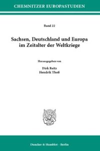 cover of the book Sachsen, Deutschland und Europa im Zeitalter der Weltkriege