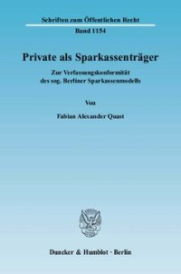 cover of the book Private als Sparkassenträger: Zur Verfassungskonformität des sog. Berliner Sparkassenmodells