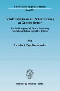 cover of the book Schuldverhältnisse mit Schutzwirkung zu Gunsten Dritter: Ein Erklärungsmodell für die Entstehung von Schutzpflichten gegenüber Dritten