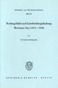 cover of the book Rechtsgefühl und Entscheidungsfindung: Hermann Isay (1873 - 1938)