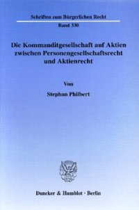 cover of the book Die Kommanditgesellschaft auf Aktien zwischen Personengesellschaftsrecht und Aktienrecht