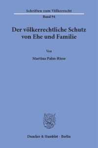 cover of the book Der völkerrechtliche Schutz von Ehe und Familie