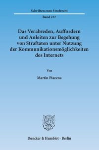 cover of the book Das Verabreden, Auffordern und Anleiten zur Begehung von Straftaten unter Nutzung der Kommunikationsmöglichkeiten des Internets