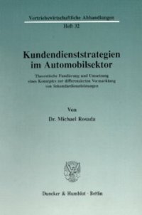 cover of the book Kundendienststrategien im Automobilsektor: Theoretische Fundierung und Umsetzung eines Konzeptes zur differenzierten Vermarktung von Sekundärdienstleistungen