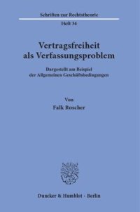 cover of the book Vertragsfreiheit als Verfassungsproblem: Dargestellt am Beispiel der Allgemeinen Geschäftsbedingungen