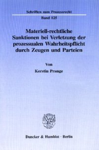 cover of the book Materiell-rechtliche Sanktionen bei Verletzung der prozessualen Wahrheitspflicht durch Zeugen und Parteien