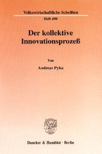 cover of the book Der kollektive Innovationsprozeß: Eine theoretische Analyse informeller Netzwerke und absorptiver Fähigkeiten