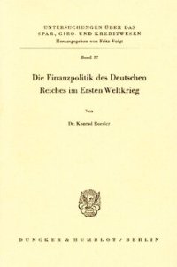 cover of the book Die Finanzpolitik des Deutschen Reiches im Ersten Weltkrieg