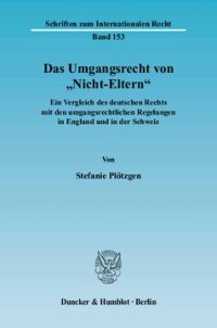 cover of the book Das Umgangsrecht von »Nicht-Eltern«: Ein Vergleich des deutschen Rechts mit den umgangsrechtlichen Regelungen in England und in der Schweiz