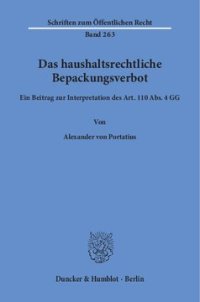 cover of the book Das haushaltsrechtliche Bepackungsverbot: Ein Beitrag zur Interpretation des Art. 110 Abs. 4 GG