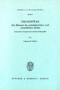 cover of the book Necessitas. Ein Element des mittelalterlichen und neuzeitlichen Rechts: Dargestellt am Beispiel österreichischer Rechtsquellen