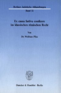 cover of the book Ex causa furtiva condicere im klassischen römischen Recht