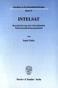 cover of the book INTELSAT: Restrukturierung einer internationalen Telekommunikationsorganisation