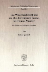 cover of the book Das Widerstandsrecht und die Idee des religiösen Bundes bei Thomas Müntzer: Ein Beitrag zur Politischen Theologie