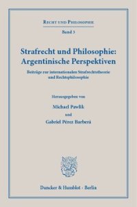 cover of the book Strafrecht und Philosophie: Argentinische Perspektiven: Beiträge zur internationalen Strafrechtstheorie und Rechtsphilosophie