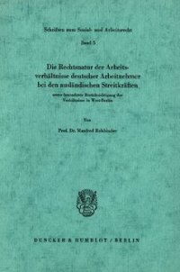 cover of the book Die Rechtsnatur der Arbeitsverhältnisse deutscher Arbeitnehmer bei den ausländischen Streitkräften unter besonderer Berücksichtigung der Verhältnisse in West-Berlin