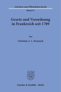 cover of the book Gesetz und Verordnung in Frankreich seit 1789