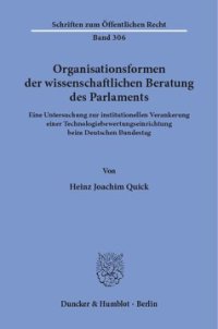 cover of the book Organisationsformen der wissenschaftlichen Beratung des Parlaments: Eine Untersuchung zur institutionellen Verankerung einer Technologiebewertungseinrichtung beim Deutschen Bundestag