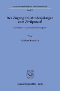 cover of the book Der Zugang des Minderjährigen zum Zivilprozeß: Ein Problem der »Grundrechtsmündigkeit«