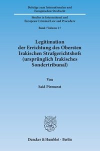 cover of the book Legitimation der Errichtung des Obersten Irakischen Strafgerichtshofs (ursprünglich Irakisches Sondertribunal)