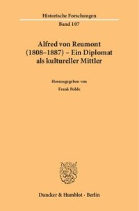 cover of the book Alfred von Reumont (1808–1887) – Ein Diplomat als kultureller Mittler