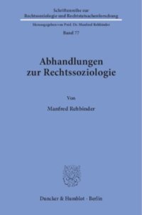 cover of the book Abhandlungen zur Rechtssoziologie: Ausgewählt und eingeleitet von Thomas Würtenberger