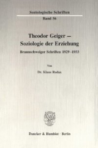 cover of the book Theodor Geiger - Soziologie der Erziehung: Braunschweiger Schriften 1929 - 1933