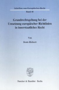 cover of the book Grundrechtsgeltung bei der Umsetzung europäischer Richtlinien in innerstaatliches Recht