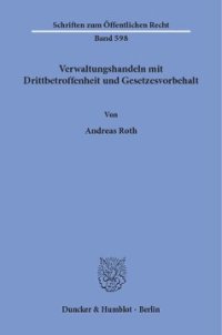 cover of the book Verwaltungshandeln mit Drittbetroffenheit und Gesetzesvorbehalt