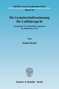 cover of the book Die Gemeinschaftszulassung für Luftfahrtgerät: Europäisches Verwalten durch Agenturen am Beispiel der EASA