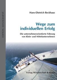 cover of the book Wege zum individuellen Erfolg: Die unternehmerorientierte Führung von Klein- und Mittelunternehmen