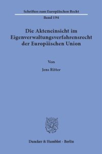 cover of the book Die Akteneinsicht im Eigenverwaltungsverfahrensrecht der Europäischen Union