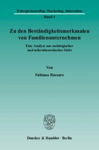 cover of the book Zu den Beständigkeitsmerkmalen von Familienunternehmen: Eine Analyse aus soziologischer und mikrotheoretischer Sicht