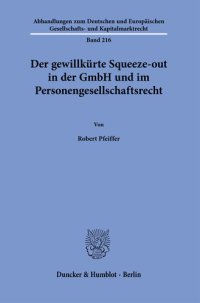 cover of the book Der gewillkürte Squeeze-out in der GmbH und im Personengesellschaftsrecht