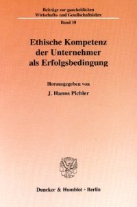 cover of the book Ethische Kompetenz der Unternehmer als Erfolgsbedingung