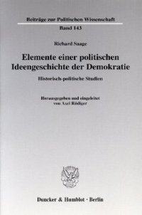 cover of the book Elemente einer politischen Ideengeschichte der Demokratie: Historisch-politische Studien. Hrsg. und eingeleitet von Axel Rüdiger