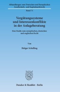 cover of the book Vergütungssysteme und Interessenkonflikte in der Anlageberatung: Eine Studie zum europäischen, deutschen und englischen Recht