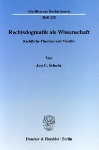 cover of the book Rechtsdogmatik als Wissenschaft: Rechtliche Theorien und Modelle