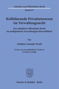 cover of the book Kollidierende Privatinteressen im Verwaltungsrecht: Das subjektive öffentliche Recht im multipolaren Verwaltungsrechtsverhältnis