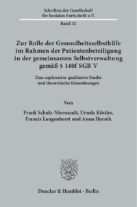 cover of the book Zur Rolle der Gesundheitsselbsthilfe im Rahmen der Patientenbeteiligung in der gemeinsamen Selbstverwaltung gemäß § 140f SGB V: Eine explorative qualitative Studie und theoretische Einordnungen