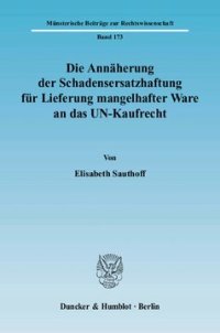 cover of the book Die Annäherung der Schadensersatzhaftung für Lieferung mangelhafter Ware an das UN-Kaufrecht