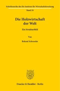 cover of the book Die Holzwirtschaft der Welt: Ein Strukturbild