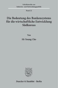 cover of the book Die Bedeutung des Bankensystems für die wirtschaftliche Entwicklung Südkoreas