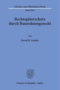 cover of the book Rechtsgüterschutz durch Bauordnungsrecht